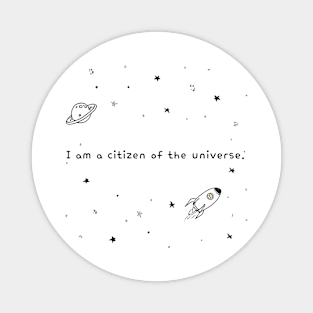 I am a citizen of the universe. Magnet